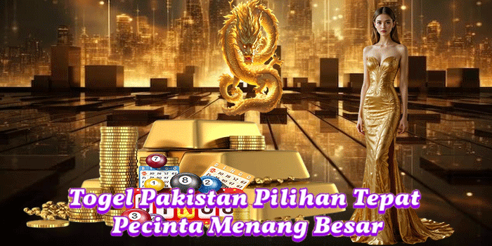 Togel Pakistan Pilihan Tepat Pecinta Menang Besar